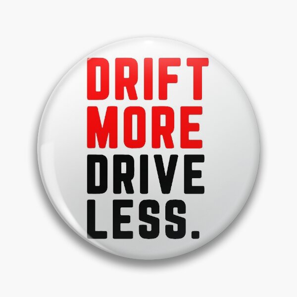 Item preview, Drift More, Drive Less designed and sold by AmorinDesigns.