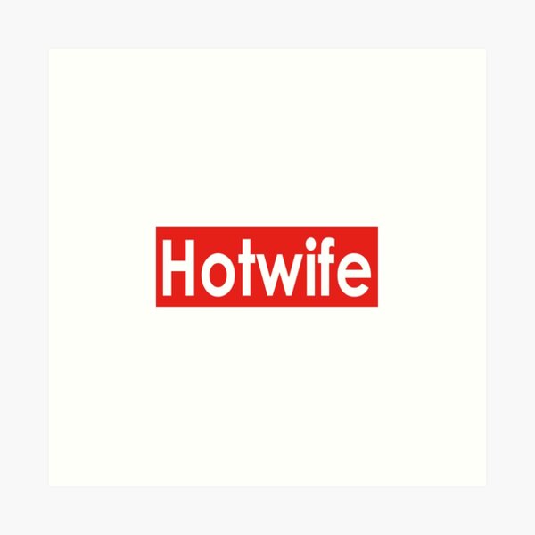 Hotwife Art Print