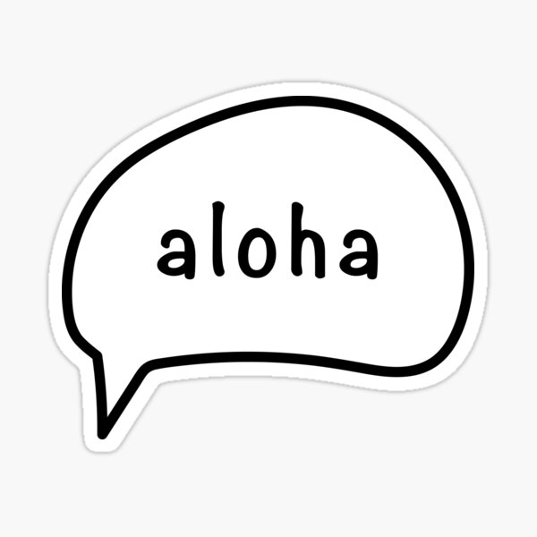 Aloha Hawaiian Hello Greeting Speech Bubble Sticker By Factfascination Redbubble