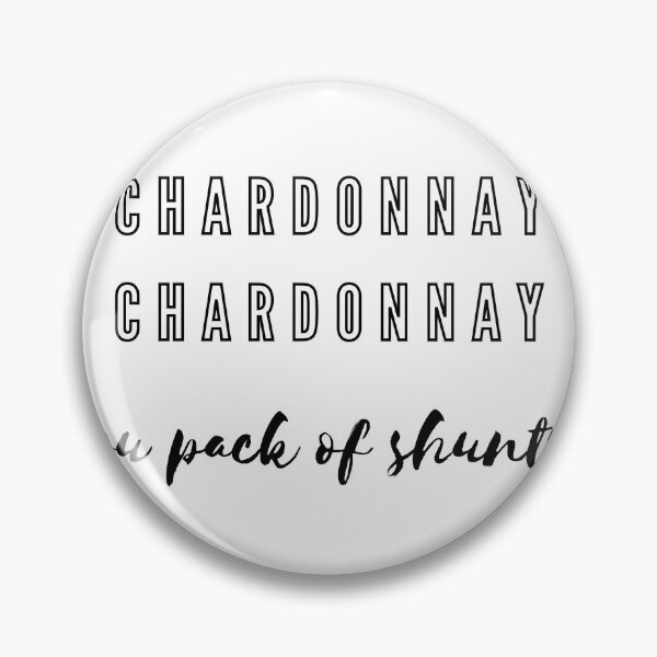 Item preview, CHARDONNAY CHARDONNAY  YOU PACK OF SHUNTS! KATH & KIM  designed and sold by Toulouseylous.