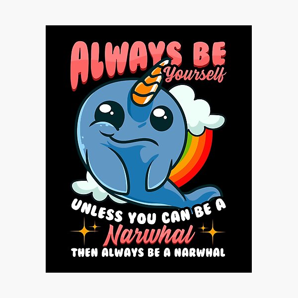 Item preview, Always Be Yourself Unless You Can Be A Narwhal designed and sold by perfectpresents.