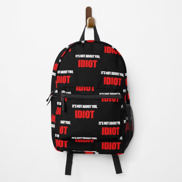 Item preview, Its not about you IDIOT. designed and sold by AllLeftSides42.