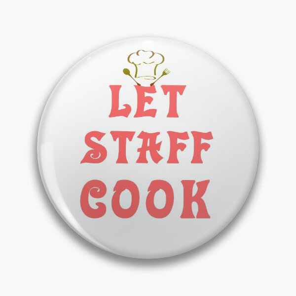 Item preview, Let Staff Cook  designed and sold by TINASTORESHOPE.