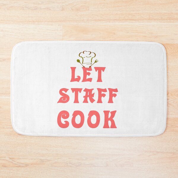 Item preview, Let Staff Cook  designed and sold by TINASTORESHOPE.