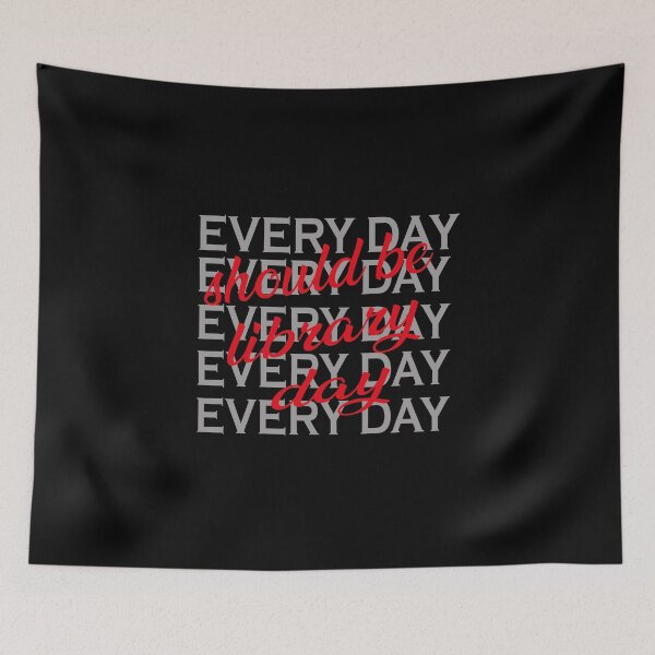 Item preview, everyday should be library day,cool library, designed and sold by truewear1.