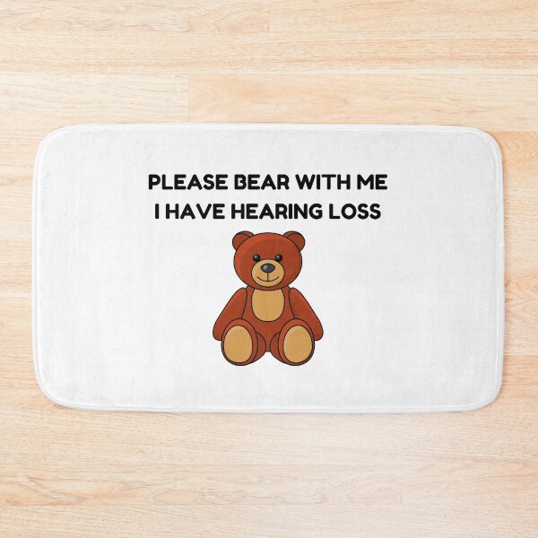 Item preview, Please Bear With Me I Have Hearing Loss designed and sold by Lamebus.