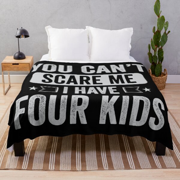Item preview, You Can't Scare Me I Have Four Kids designed and sold by mdnrsakib.