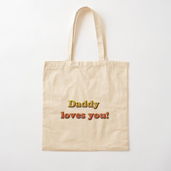 Daddy Loves You! Cotton Tote Bag