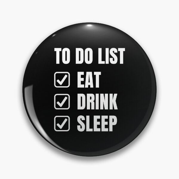 Item preview, To Do List Eat Drink Sleep designed and sold by OnepixArt.