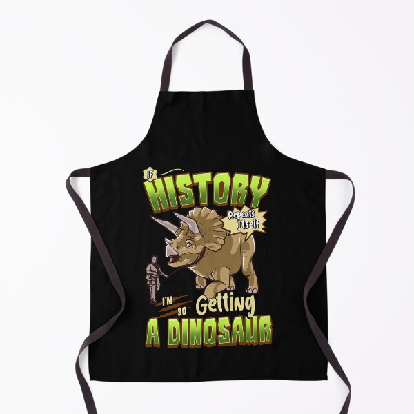 Item preview, If History Repeats Itself Im So Getting A Dinosaur designed and sold by perfectpresents.