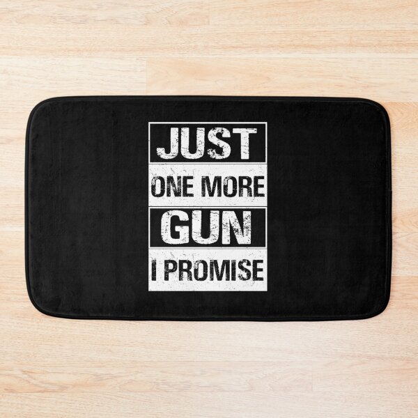 Item preview, Just One More Gun I Promise designed and sold by printrendstore.