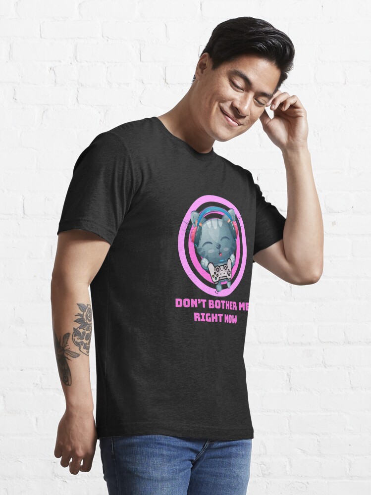 Don't Bother Me Right Now Kitty T-Shirt in Popculture-y T-Shirt Collec