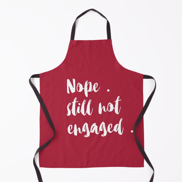 Item preview, Nope Still Not Engaged designed and sold by Suhy.
