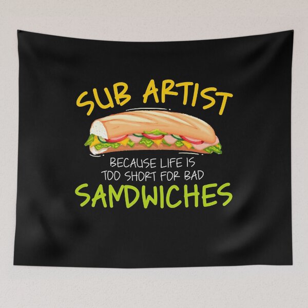 Item preview, Sub Artist Life Is Too Short For Bad Sandwich - Food Lover designed and sold by Dressed For  Duty.