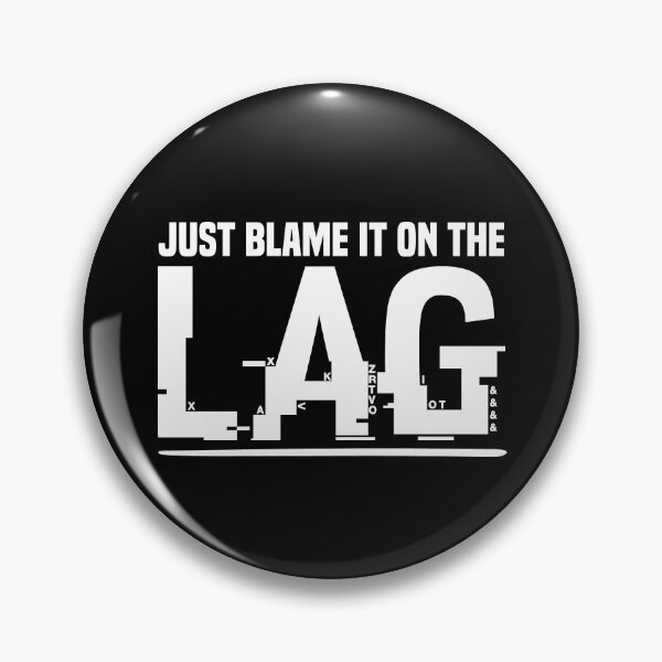 Item preview, Just blame it on the LAG Gaming Design designed and sold by Nessshirts.