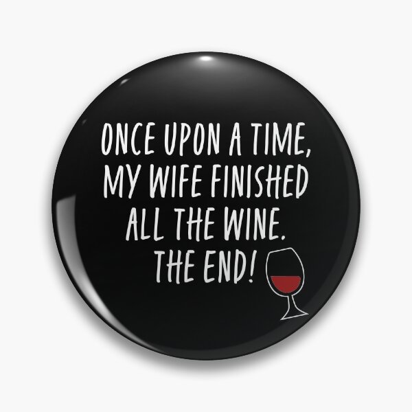 Item preview, Once Upon A Time My Wife Finished The Wine The End - Funny Husband  designed and sold by elijohn23.
