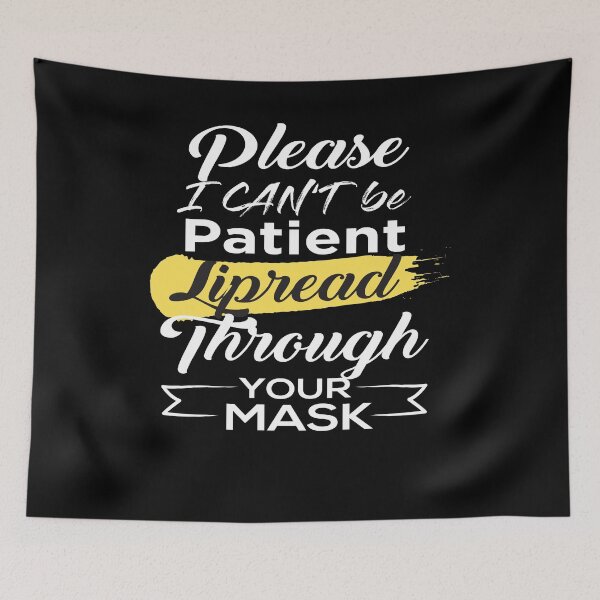 Item preview, Please Be Patient I Can't Lipread Through Your Mask designed and sold by Marstore.