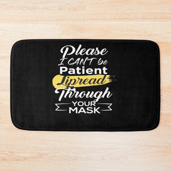 Item preview, Please Be Patient I Can't Lipread Through Your Mask designed and sold by Marstore.