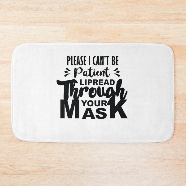 Item preview, Please Be Patient I Can't Lipread Through Your Mask designed and sold by Marstore.