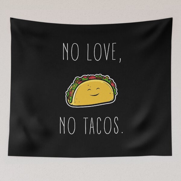 Item preview, No Love No Tacos - La Carreta designed and sold by ZazasDesigns.