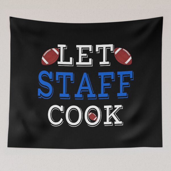 Item preview, LET STAFF COOK designed and sold by BleuSky.