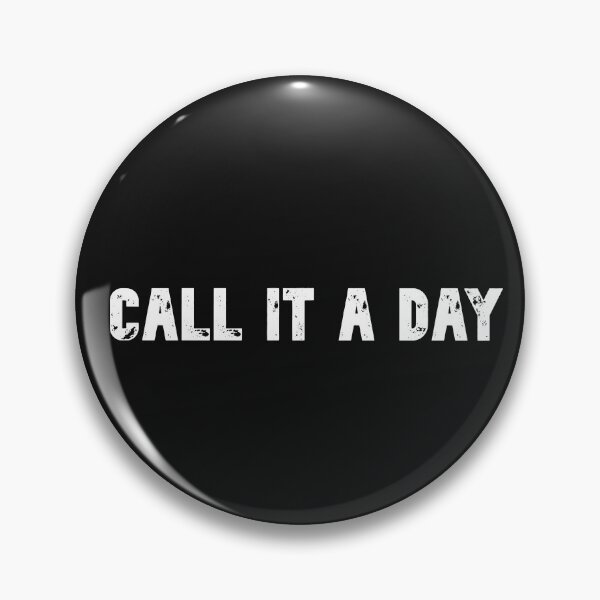 Item preview, call it a day designed and sold by Inspiring Strokes.