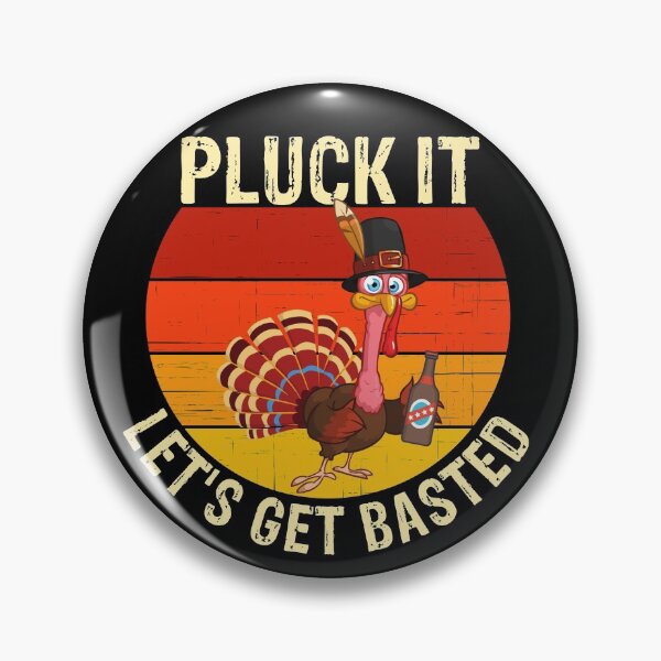 Item preview, Pluck It Let's Get Basted for Beer Lovers designed and sold by Frosty1489.
