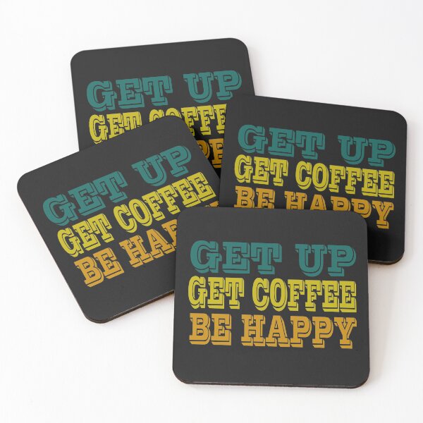 Item preview, Get up, Get Coffee, Be Happy designed and sold by lmcvinco.