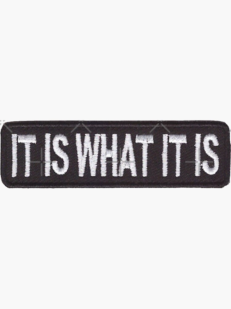 It Is What It Is Sticker by designolo