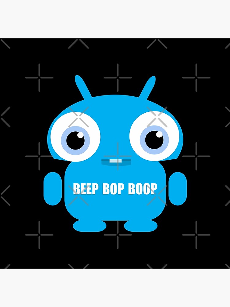 Beep Bop Boop by MyMadMerch