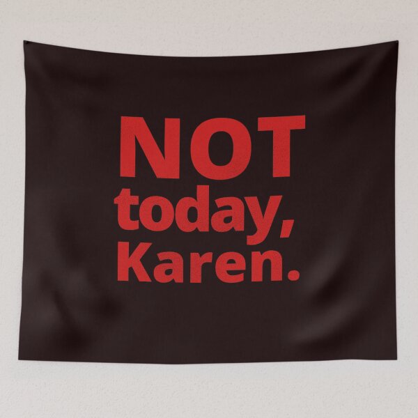 Item preview, Not today, Karen - Speak to the Manager designed and sold by joanaoberg.