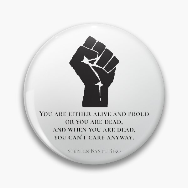 Item preview, Steve Biko - You Are Either Alive And Proud Or You Are Dead, And When You Are Dead, You Cant Care Anyway designed and sold by happycoders.