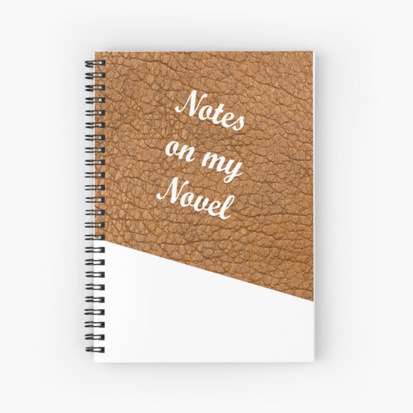 Notes on my Novel Journal Cover Spiral Notebook