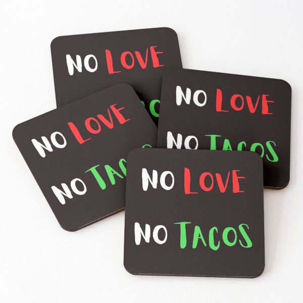 Item preview, No Love No Tacos  designed and sold by davidhipp.