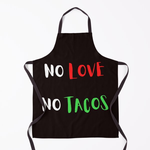 Item preview, No Love No Tacos designed and sold by davidhipp.
