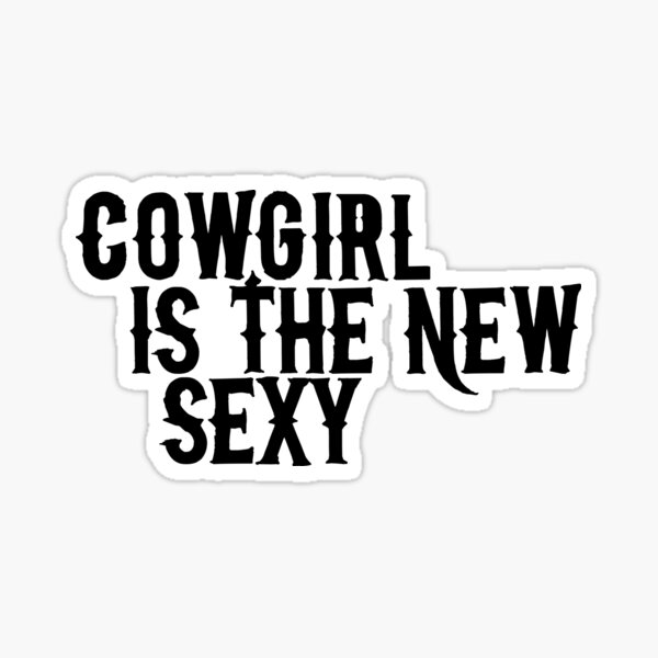 Cowgirl is the new sexy Sticker