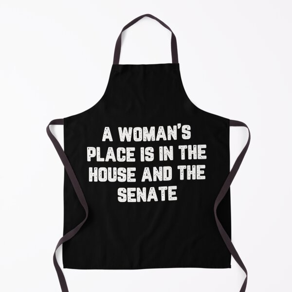 Item preview, A woman's place is in the house and the senate designed and sold by BrandyKrat.