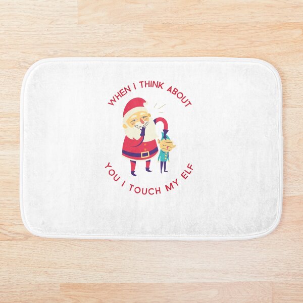 Item preview, When I Think About You I Touch My Elf Funny Santa Touching Elf Gag Christmas Gift designed and sold by RKSDesigns.