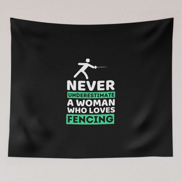 Item preview, Never Underestimate A Woman Who Loves Fencing designed and sold by bifkee19.