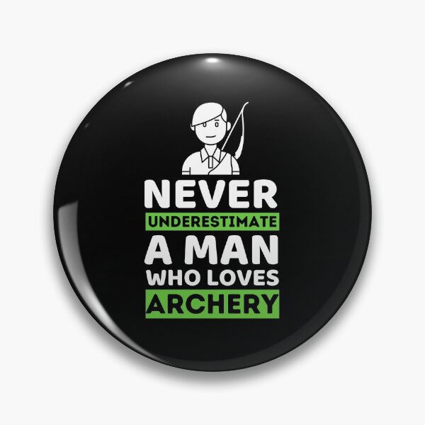 Item preview, Never Underestimate A Man Who Loves Archery designed and sold by bifkee19.