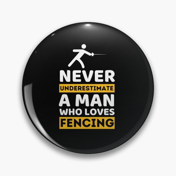 Item preview, Never Underestimate A Man Who Loves Fencing designed and sold by bifkee19.