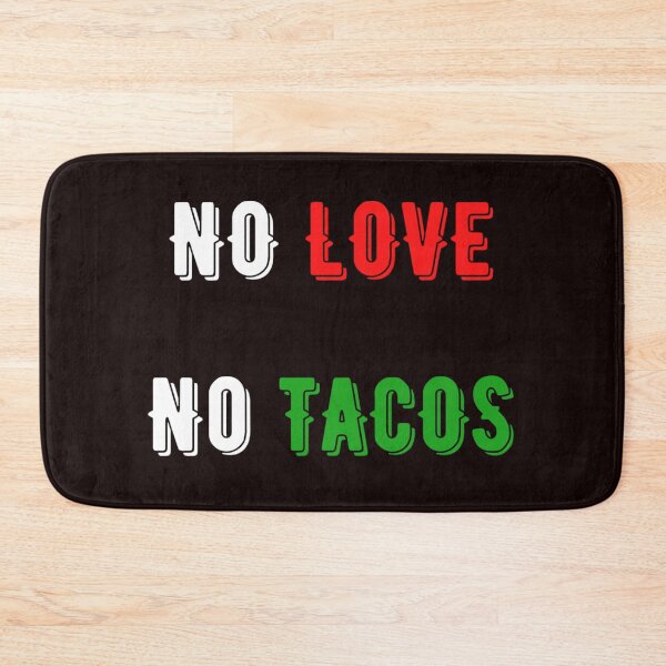 Item preview, No Love No Tacos  designed and sold by davidhipp.