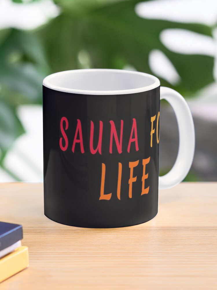 Sauna for life sauna lovers quote | 