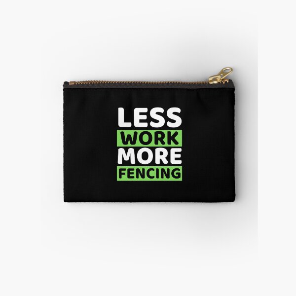 Item preview, Less Work More Fencing designed and sold by bifkee19.