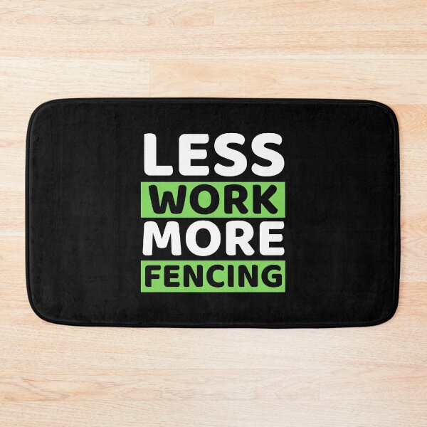 Item preview, Less Work More Fencing designed and sold by bifkee19.