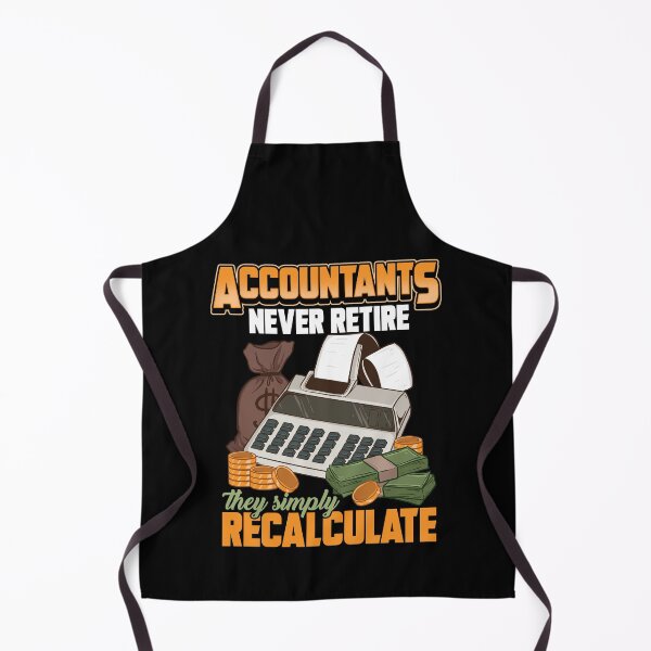 Item preview, Accountants Never Retire They Simply Recalculate designed and sold by perfectpresents.