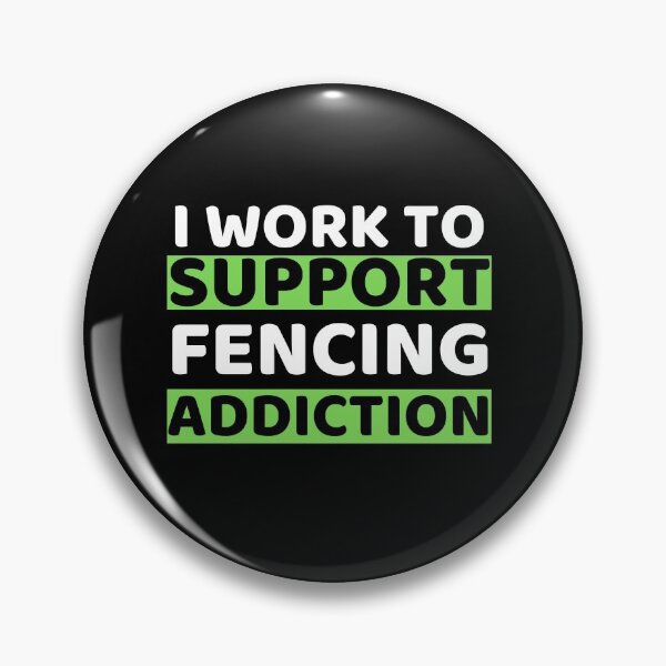 Item preview, I Work To Support Fencing Addiction designed and sold by bifkee19.