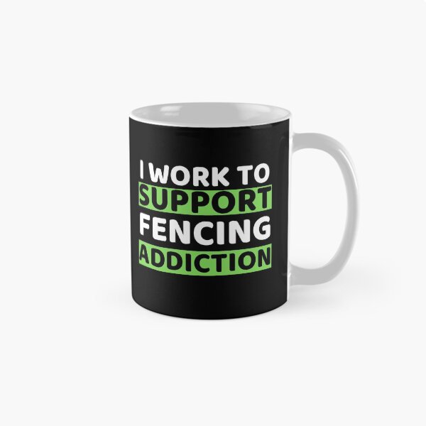 Item preview, I Work To Support Fencing Addiction designed and sold by bifkee19.