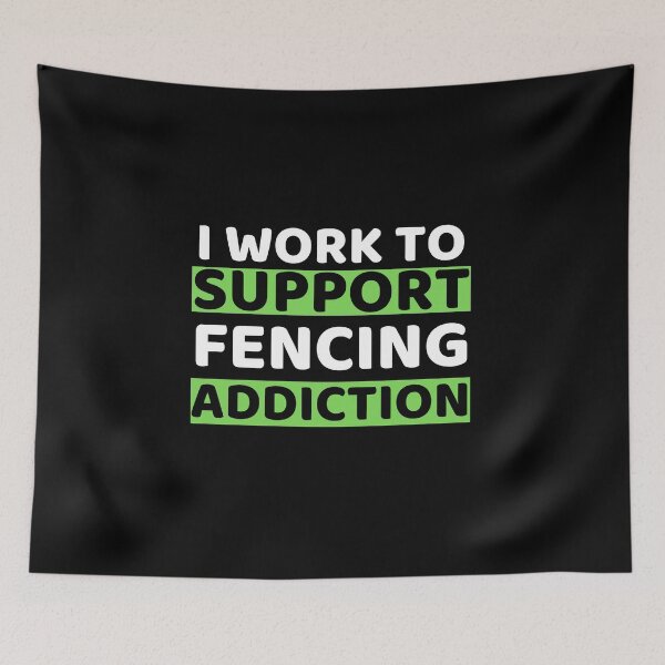 Item preview, I Work To Support Fencing Addiction designed and sold by bifkee19.
