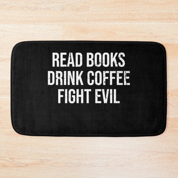 Item preview, Read books Drink coffee Fight evil designed and sold by BrandyKrat.
